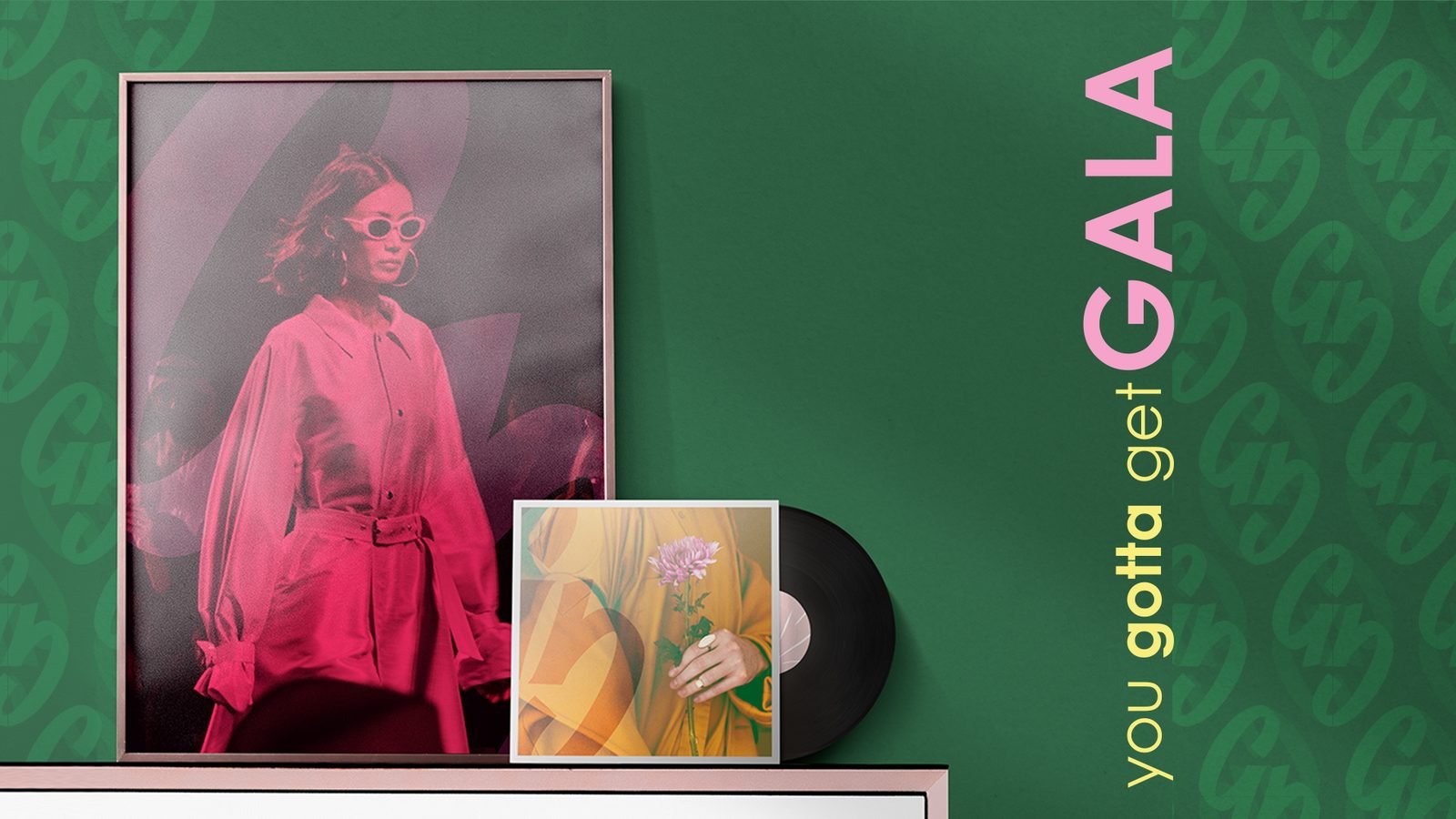 Gala Women Fashion: Green poster wall: you gotta get GALA