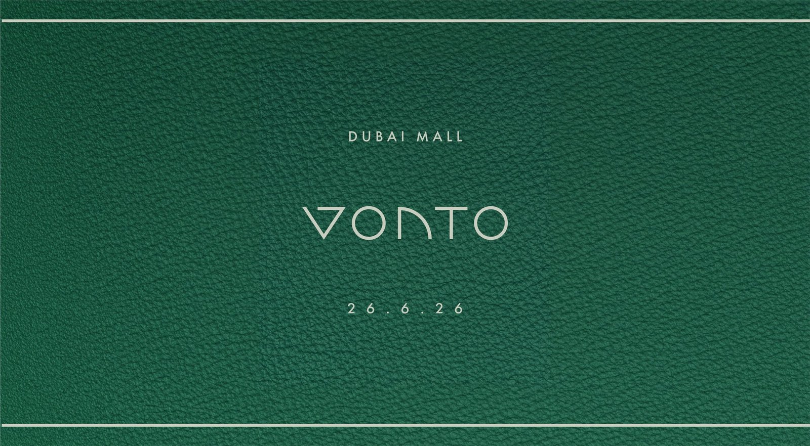 Vonto: The green envelope: Dubai Mall, Vonto, the opening date